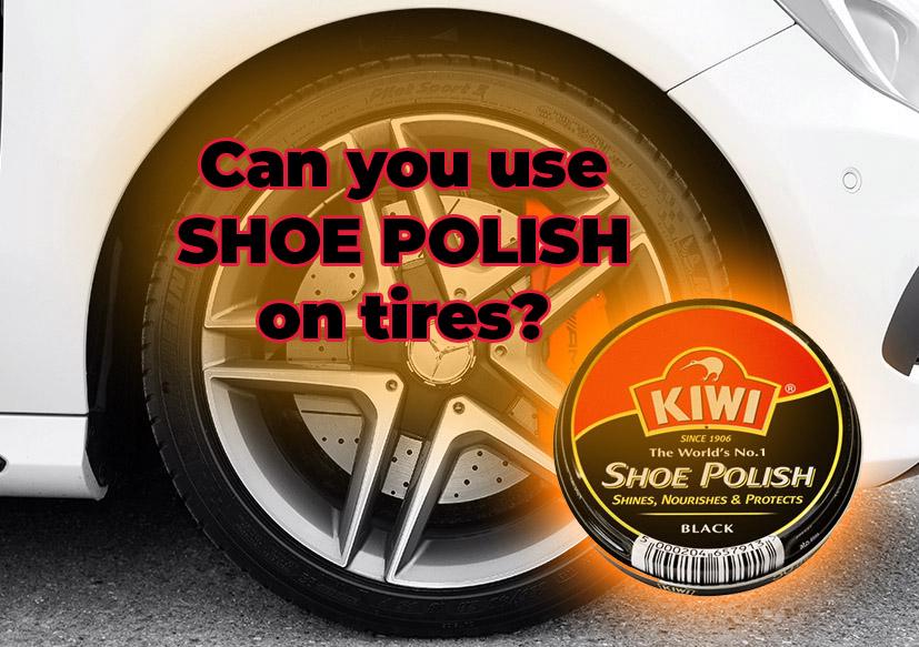 Can You Use Shoe Polish on Tires?