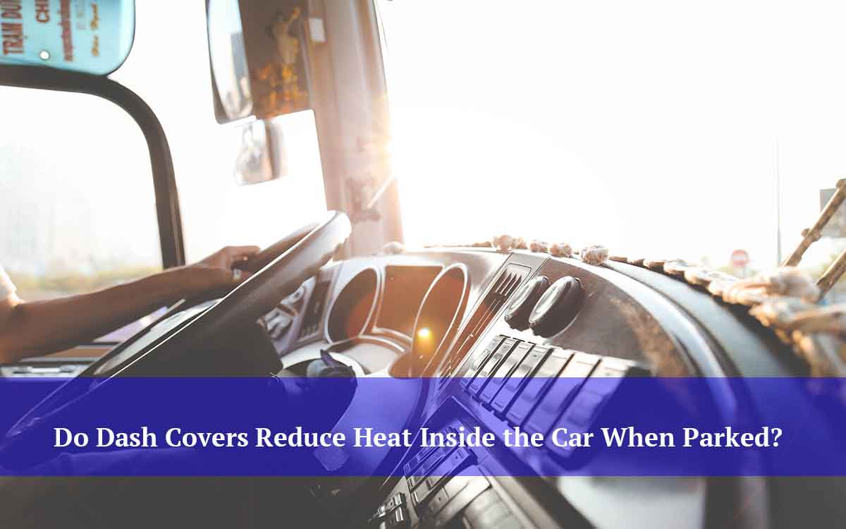 do-dashcovers-reduce-heat-in-the-car-when-parked