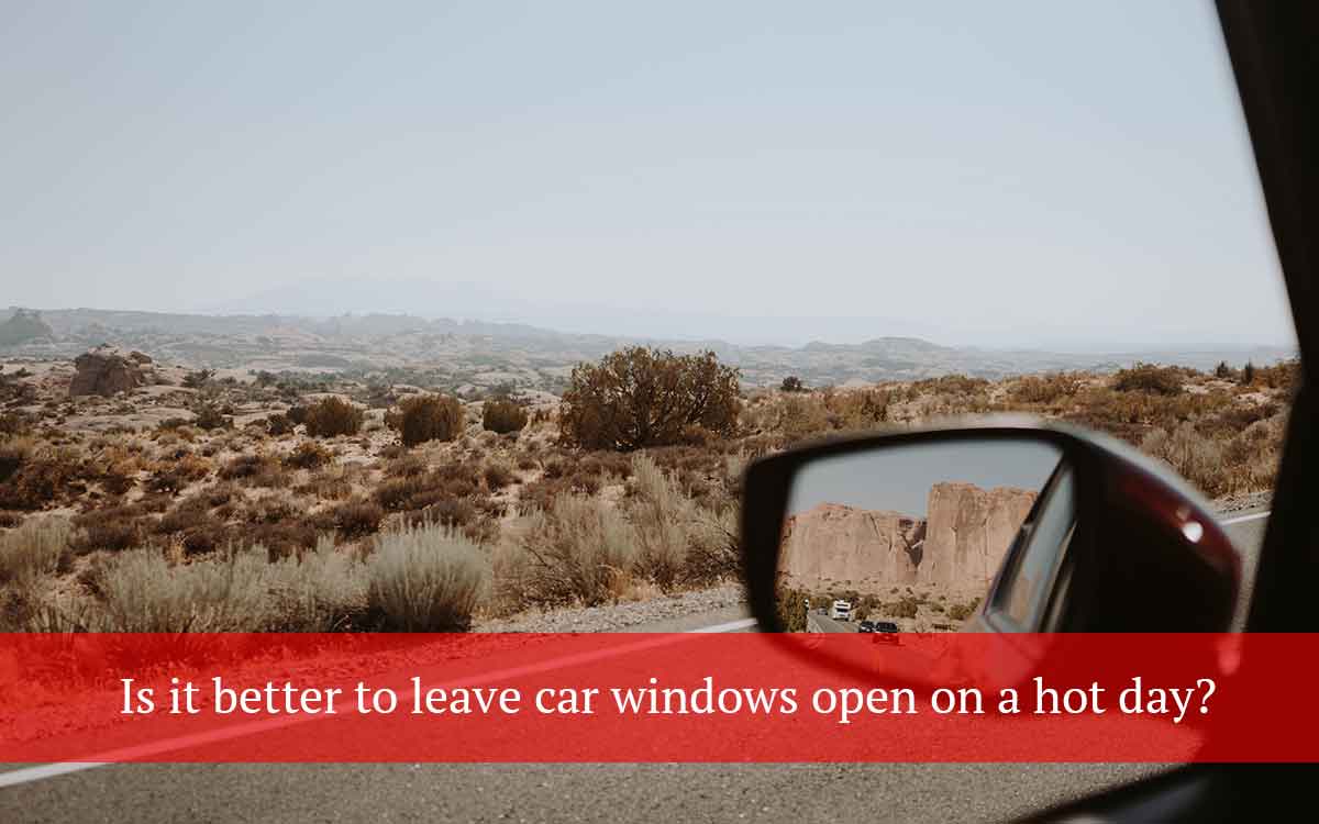 is-it-better-to-leave-your-car-windows-open-on-a-hot-day
