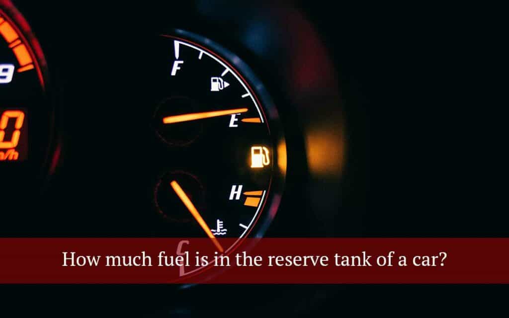 How much fuel is in the reserve tank Everything you need to know
