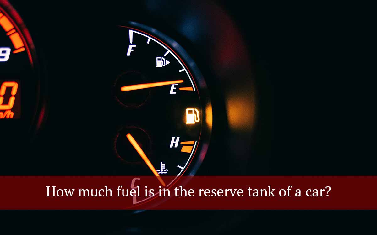 how-much-fuel-is-in-the-reserve-tank-of-a-car
