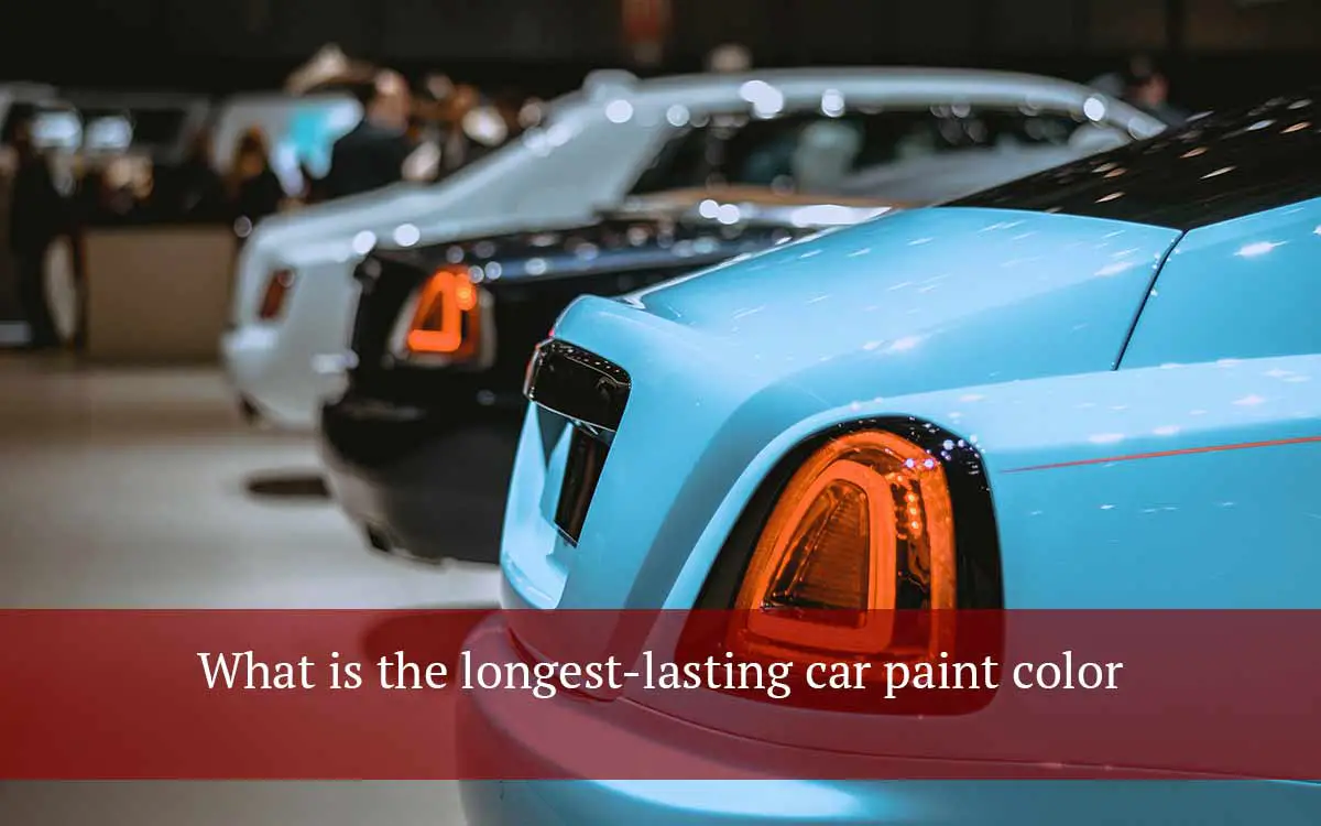What-is-the-longest-lasting-car-paint-color