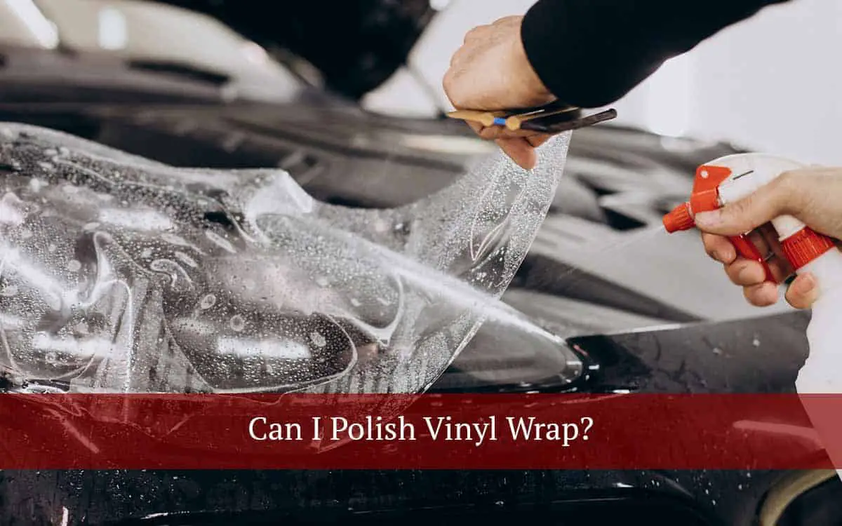 can-i-polish-my-vinyl-wrap