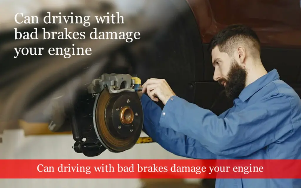 Can Driving with Bad Brakes Damage Your Engine? motor snitch